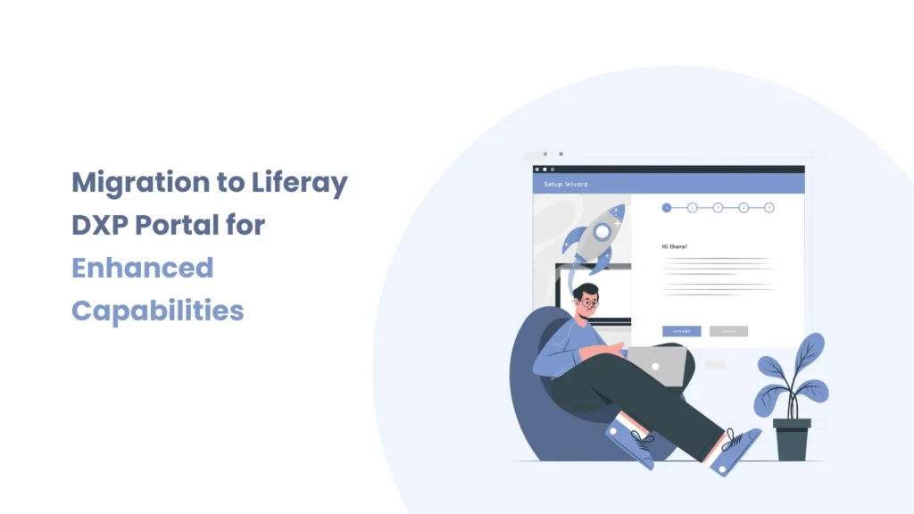 Migration to Liferay DXP Portal for Enhanced Capabilities