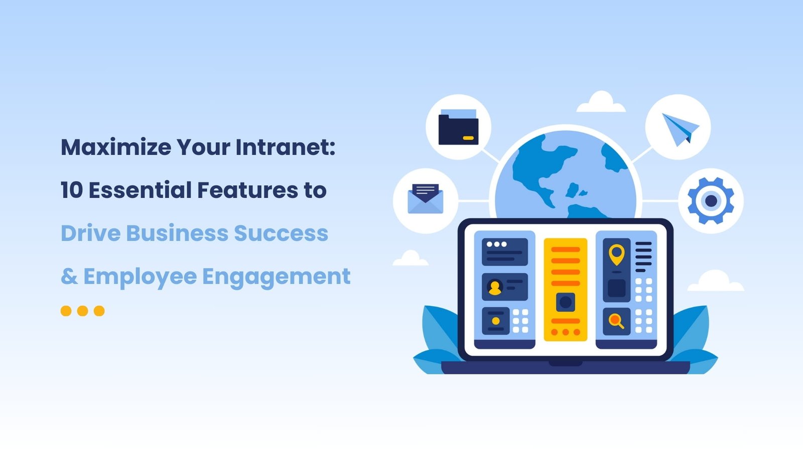 Maximize Your Intranet : 10 Essential Features to Drive Business Success and Employee Engagement