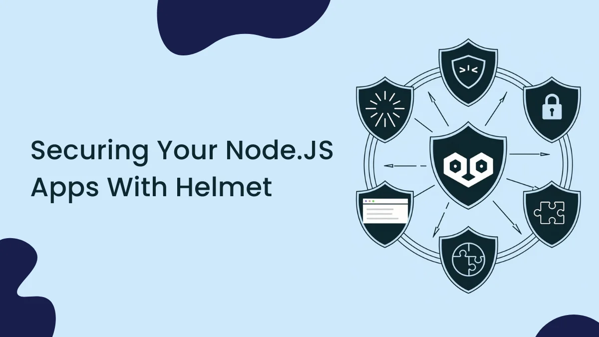 Securing Your Node.js Apps With Helmet